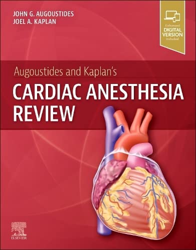 [B9780443115769] Augoustides and Kaplan's Cardiac Anesthesia Review: 1ed