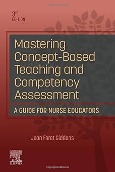 [B9780323934459] Mastering Concept-Based Teaching and Competency Assessment: 3ed