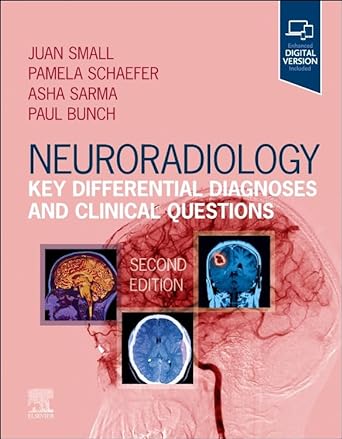 [B9780323847612] Neuroradiology: Key Differential Diagnoses and Clinical Questions: 2ed