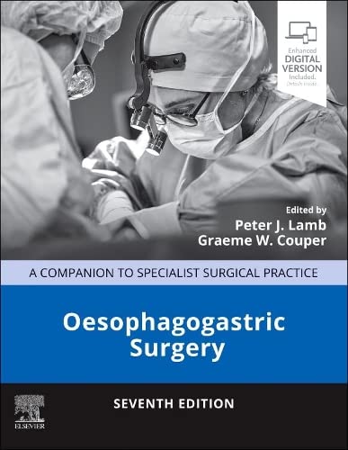 [B9780443109454] Oesophagogastric Surgery: A Companion to Specialist Surgical Practice 7ed