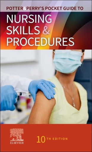 [B9780323870764] Potter and Perry’s Pocket Guide to Nursing Skills and Procedures: 10ed