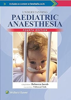 [B9789395736497] Understanding Paediatric Anaesthesia, 4/e