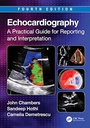 Echocardiography: A Practical Guide for Reporting and Interpretation, 4/e