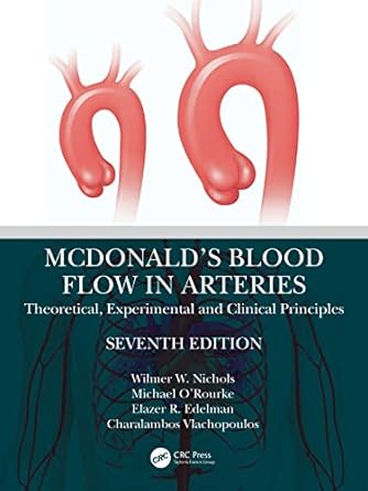 [B9780815368847] McDonald’s Blood Flow in Arteries: Theoretical, Experimental and Clinical Principles, 7/e