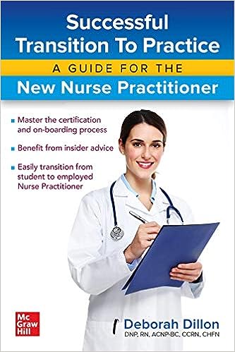 [B9781260452372] SUCCESSFUL TRANSITION TO PRACTICE: A GD FOR THE NEW NURSE PR