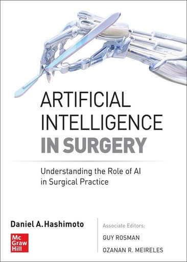 [B9781260452730] ARTIFICIAL INTELLIGENCE IN SURGERY: AN AI PRIMER FOR SURGICA