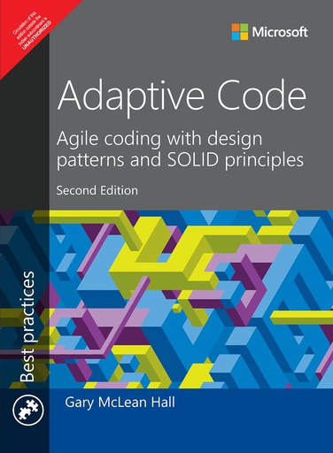 [B9789390531899] Adaptive Code: Agile coding with design patterns and SOLID principles, 2e