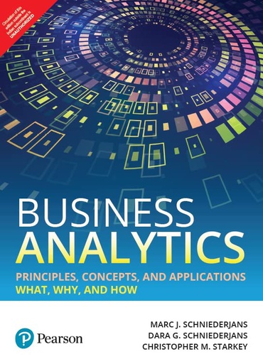 [B9789356064317] Business Analytics Principles, Concepts, and Applications: What, Why, and How