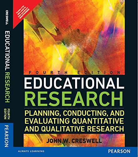 [B9789332549470] Educational Research: Planning, Conducting, and Evaluating Quantitative and Qualitative Research 4e