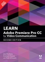 Learn Adobe Premiere Pro CC for Video Communication: Adobe Certified Associate Exam Preparation, 2e