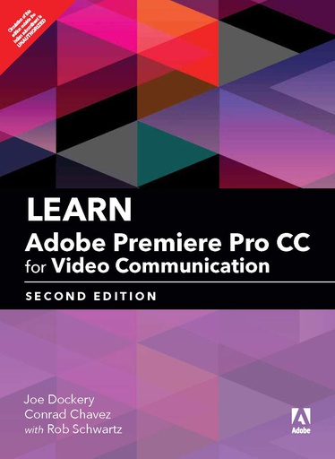 [B9789389552027] Learn Adobe Premiere Pro CC for Video Communication: Adobe Certified Associate Exam Preparation, 2e