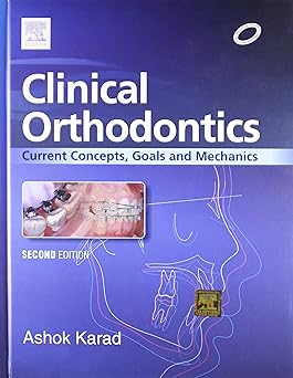 [B9788131237397] Clinical Orthodontics: Current Concepts, Goals and Mechanics: 2ed