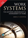 Work Systems: The Methods, Measurement & Management of Work, 1/e