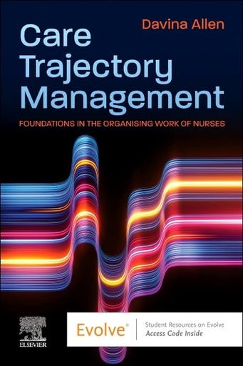 [B9780443107535] Care Trajectory Management for Nurses: 1ed