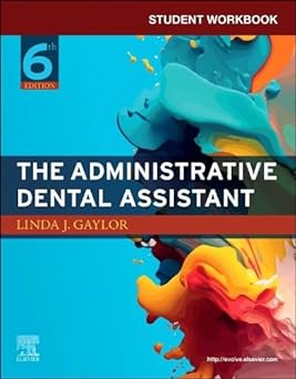 [B9780323936095] Student Workbook for The Administrative Dental Assistant: 6ed