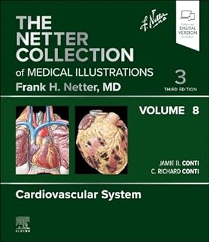 [B9780323881296] The Netter Collection of Medical Illustrations: Cardiovascular System, Volume 8: 3ed