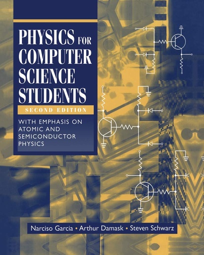 [B9781461272175] Physics for Computer Science Students: With Emphasis on Atomic and Semiconductor Physics, 2/e