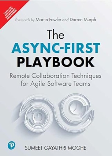 [B9788119847709] The Async-First Playbook: Remote Collaboration Techniques for Agile Software Teams