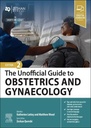 The Unofficial Guide to Obstetrics and Gynaecology, 2/e