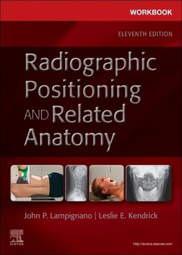 [B9780323936156] Workbook for Radiographic Positioning and Related Anatomy: 11ed