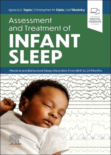 [B9780323827591] Assessment and Treatment of Infant Sleep: Medical and Behavioral Sleep Disorders from Birth to 24 Months 1ed