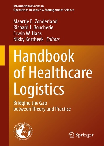 [B9783030602116] Handbook of Healthcare Logistics: Bridging the Gap between Theory and Practice