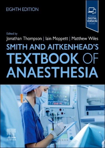 [B9780443126680] Smith and Aitkenhead's Textbook of Anaesthesia: 8ed