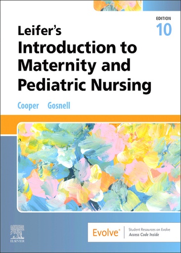 [B9780443127571] Leifer’s Introduction to Maternity and Pediatric Nursing: 10ed